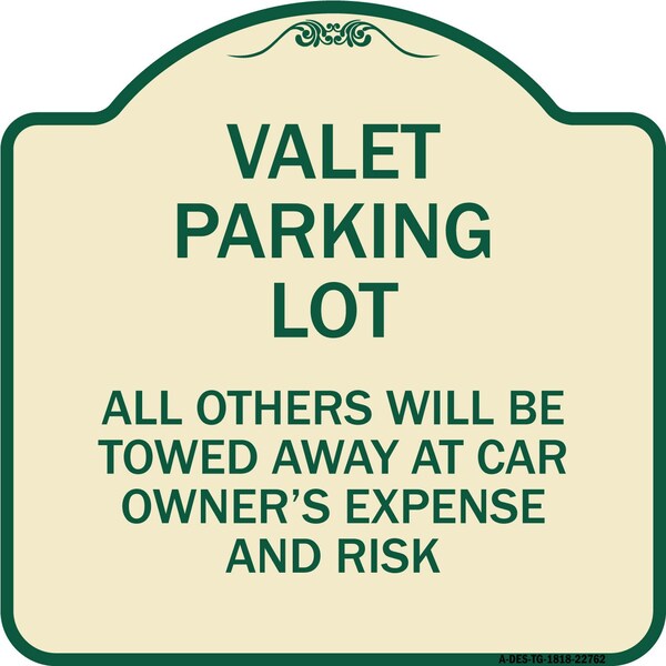 Valet Parking All Others Towed Away Car Owners Expense & Risk Alum Sign, 18" L, 18" H, TG-1818-22762